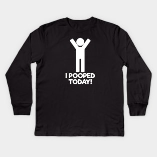 I Pooped Today Kids Long Sleeve T-Shirt